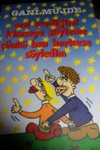 Seni Sevdiğimi Kimseye Söyleme Çünkü Ben Herkese Söyledim