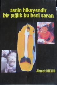 senin hikayendir bir çığlık bu beni saran