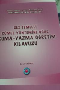 Ses Temelli Cümle Yöntemine Göre Okuma Yazma Öğretim Kılavuzu