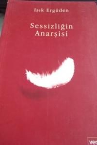 Sessizliğin Anarşisi Sessizliğin Anarşisi