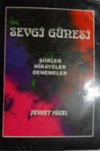 Sevgi Güneşi Şiirler-Hikayeler-Denemeler
