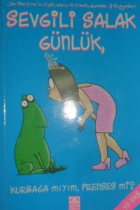 Sevgili Salak Günlük - Kurbağa Mıyım, Prenses Mi?
