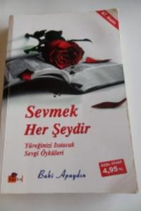Sevmek Her Şeydir