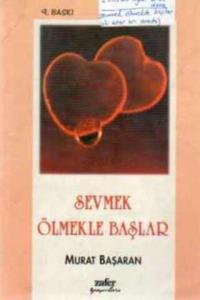 Sevmek Ölmekle Başlar