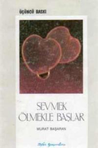 Sevmek Ölmekle Başlar
