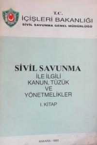 Sivil Savunma ile İlgili Kanun, Tüzük ve Yönetmelikler I. Kitap