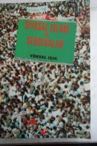 Siyasal İslam ve Sendikalar