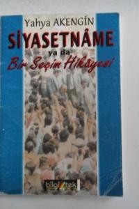 Siyasetname Ya Da Bir Seçim Hikayesi