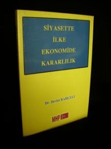 Siyasette İlke Ekonomide Kararlılık