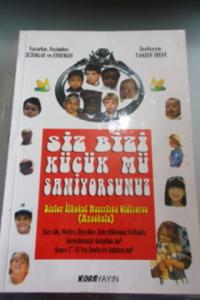 Siz Bizi Küçük Mü Sanıyorsunuz