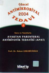 Soru Ve Yanıtlarla Ayaktan Parenteral Antibiyotik Tedavisi (Apat)