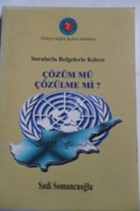 Sorularla Belgelerle Kıbrıs Çözüm Mü Çözülme Mi ?