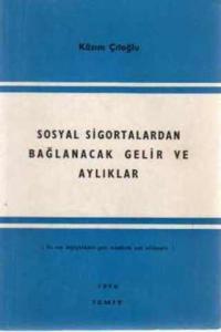 Sosyal Sigortalardan Bağlanacak Gelir ve Aylıklar