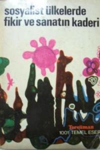Sosyalist Ülkelerde Fikir ve Sanatın Kaderi