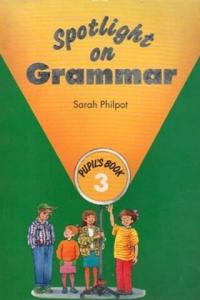 Spotlight On Grammar Pupil's Book 3