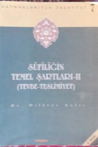 Sufiliğin Temel Şartları - II