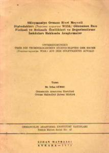 Süleymaniye Ormanı Sivri Meyveli Dişbudakları Odununun Bazı Fiziksel ve Mekanik Özellikleri ve Değerlendirme İmkanları Hakkında Araştırmalar