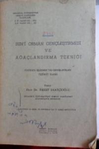 Sun'i Orman Gençleştirmesi ve Ağaçlandırma Tekniği