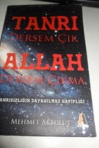 Tanrı Dersem Çık Allah Dersem Çıkma