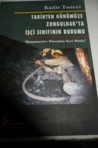 Tarihten Günümüze Zonguldak'ta İşçi Sınıfının Durumu Tarihten Günümüze Zonguldak'ta İşçi Sınıfının Durumu