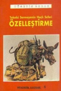 Tekelci Sermayenin Haçlı Seferi Özelleştirme