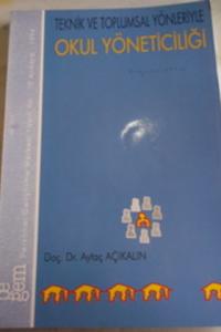 Teknik ve Toplumsal Yönleriyle Okul Yöneticiliği