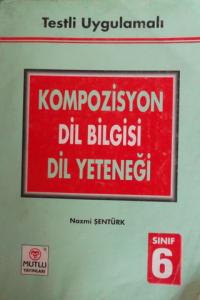 Testli Uygulamalı Kompozisyon Dil Bilgisi Dil Yeteneği Sınıf 6