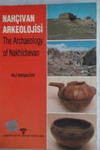 The Archaelogy of Nakhichevan