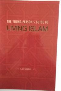 The Young Person's Guide To Living Islam