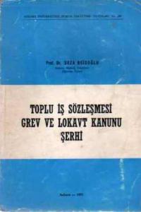 Toplu İş Sözleşmesi Grev ve Lokavt Kanunu Şerhi