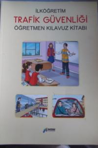Trafik Güvenliği Öğretmen Kılavuz Kitabı