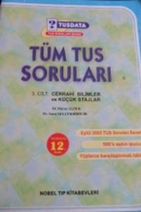 Tüm TUS Soruları 3. Cilt : Cerrahi Bilimler ve Küçük Stajlar