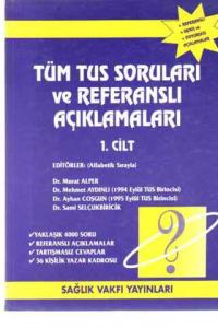 Tüm Tus Soruları Ve Referanslı Açıklamaları 1.Cilt
