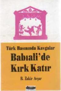 Türk Basınında Kavgalar Babıali'de Kırk Katır