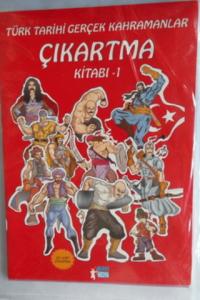 Türk Tarihi Gerçek Kahramanlar Çıkartma Kitabı 1