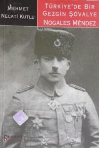 Türkiye'de bir gezgin şövalye Nogales Mendez