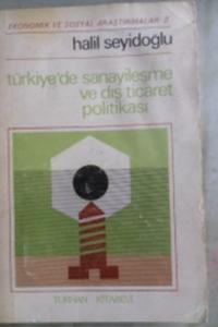 Türkiye'de Sanayileşme ve Dış Ticaret Politikası