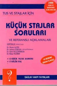 Tus Ve Sınavlar İçin Küçük Stajlar Soruları Ve Referanslı Açıklamaları