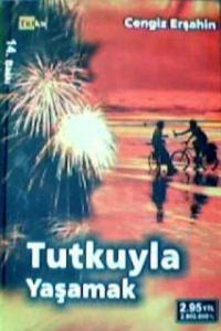 Tutkuyla Yaşamak