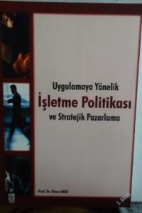 Uygulamaya Yönelik İşletme Politikası ve Stratejik Pazarlama