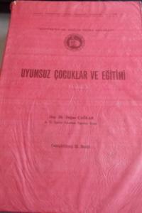 Uyumsuz çocuklar ve Eğitimi