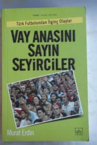 Vay Anasını Sayın Seyirciler