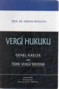 Vergi Hukuku / Genel İlkeler ve Türk Vergi Sistemi