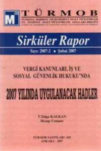 Vergi Kanunları İş ve Sosyal Güvenlik Hukuku'nda 2007 Yılında Uygulanacak Hadler