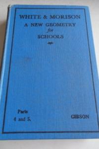 White & Morison A New Geometry For Schools Parts 4 And 5