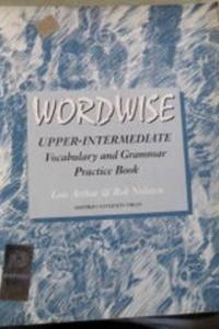 Wordwise Upper - Intermediate Vocabulary and Grammar Practice Book
