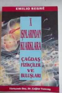 X Işınlarından Kuarklara Çağdaş Fizikçiler ve Buluşları