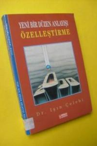 Yeni Bir Düzen Anlayışı Özelleştirme