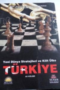 Yeni Dünya Stratejileri ve Kilit Ülke Türkiye
