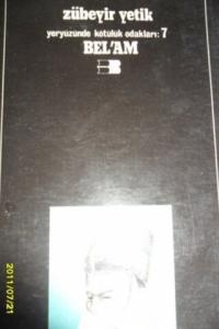 Yeryüzünde Kötülük Odakları : 7 Bel'am